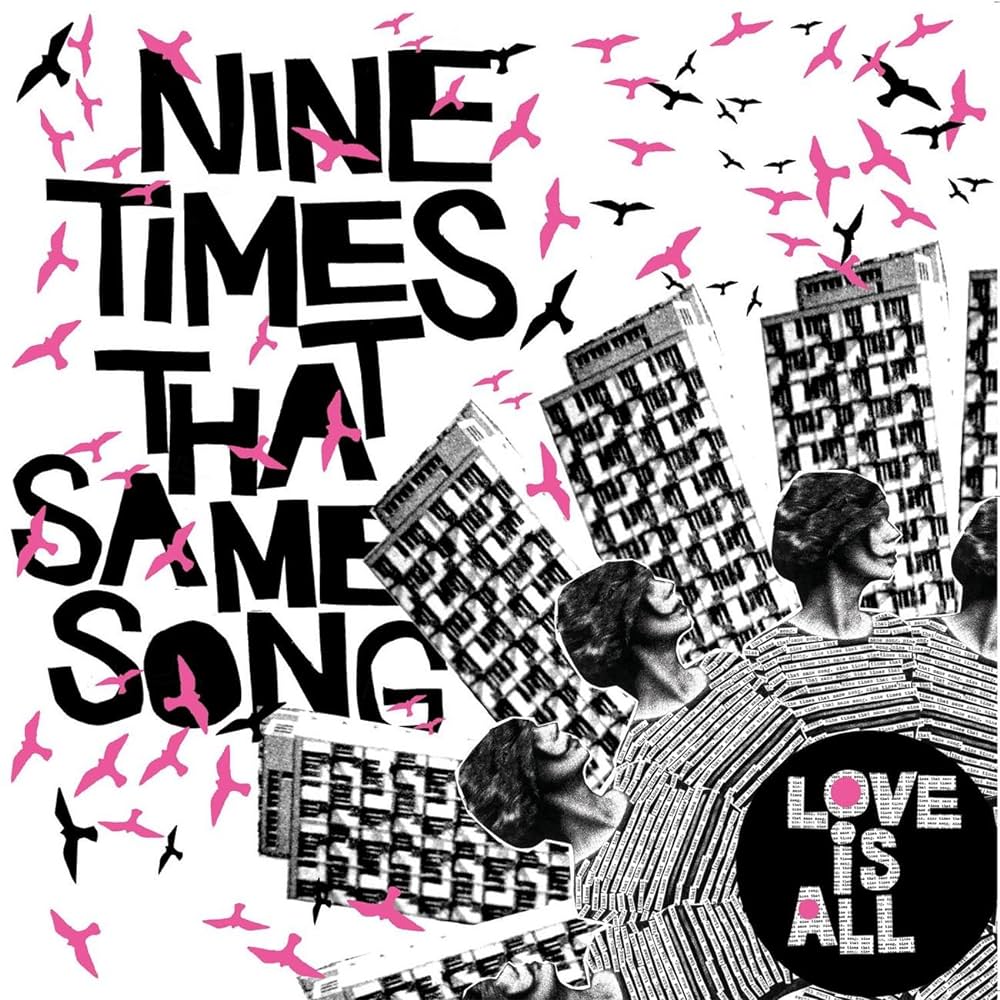LOVE IS ALL - Nine Times That Same Song (2006)