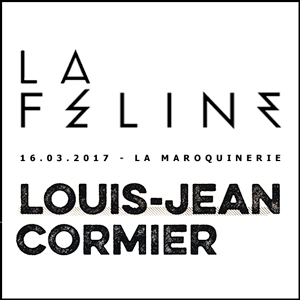 LOUIS-JEAN CORMIER + LA FELINE @ La Maroquinerie