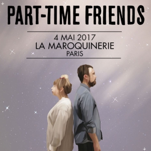 PART-TIME FRIENDS @ La Maroquinerie