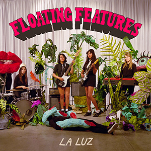 LA LUZ - "Floating Features"