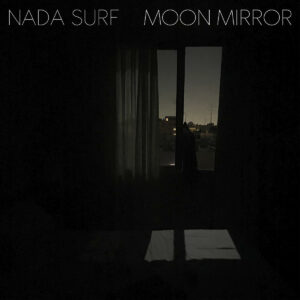 NADA SURF - Moon Mirror (2024)